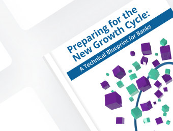 Preparing for the New Growth Cycle: A Technical Blueprint for Banks